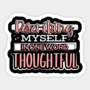 Describing Myself in One Word Thoughtful Sticker